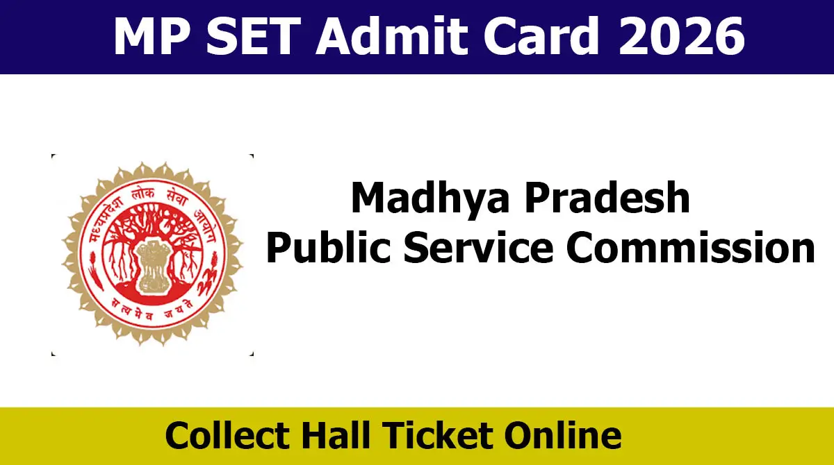 MP SET Admit Card 2026 Out, Collect Directly at mppsc.mp.gov.in