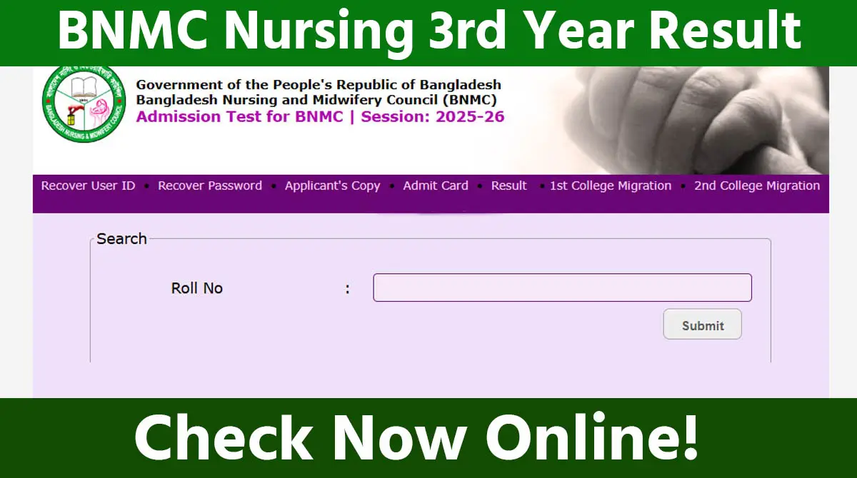 BNMC Nursing 3rd Year Result 2026 Published, Check now at bncdb.bnmc.gov.bd BNMC Nursing 3rd Year Result 2026 Published