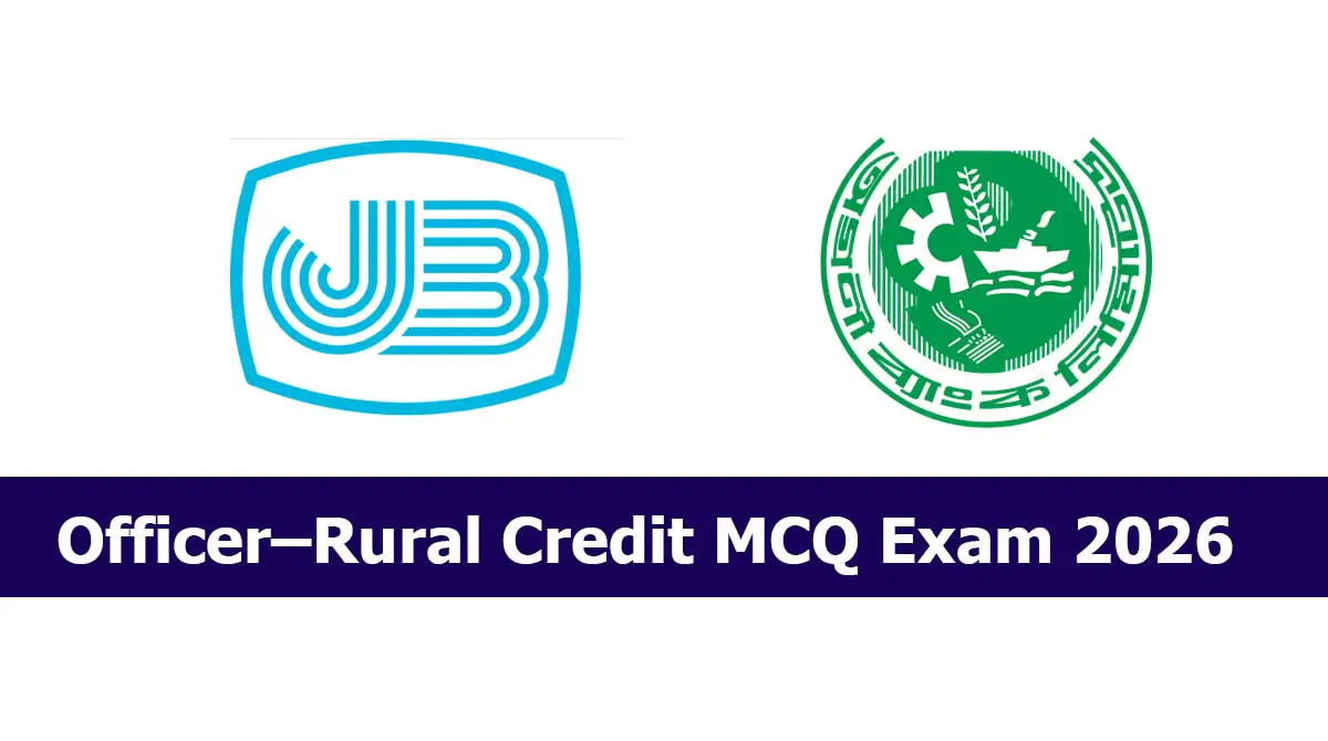 Janata Bank and Agrani Bank Officer–Rural Credit (O-RC) MCQ Exam Date Announced