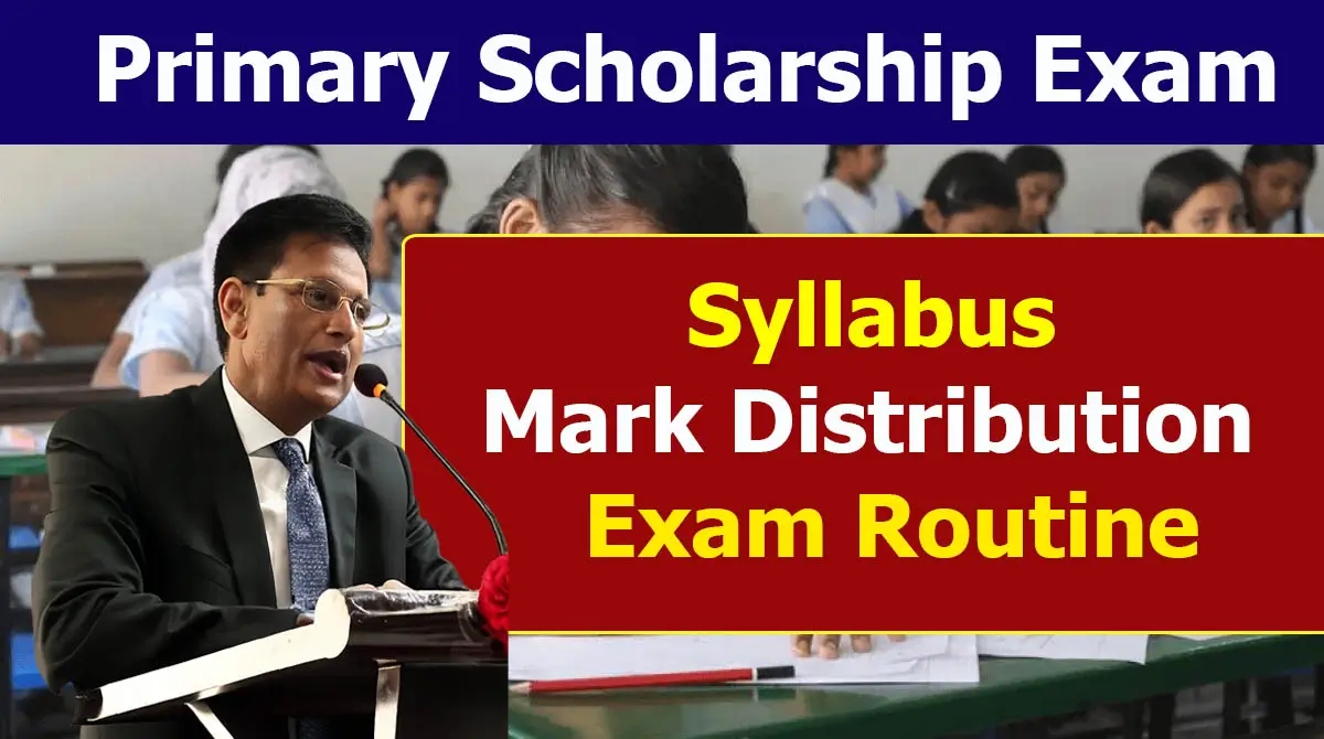 Primary Scholarship Exam 2026: Mark, Syllabus, Routine, All You Need to Know